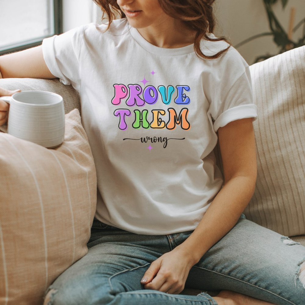 Prove Them Wrong, Motivational Shirt, Adventure Shirt, Motivational Shirt, Gym S